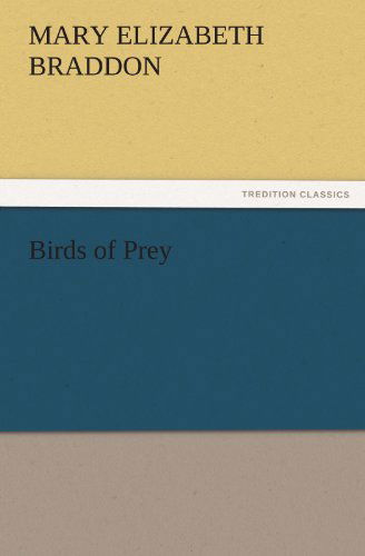 Cover for Mary Elizabeth Braddon · Birds of Prey (Paperback Book) (2011)