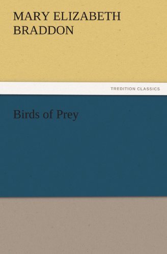 Birds of Prey - Mary Elizabeth Braddon - Livres - Tredition Classics - 9783842434325 - 3 novembre 2011