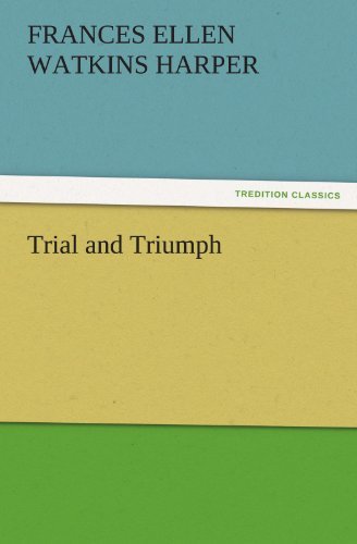 Cover for Frances Ellen Watkins Harper · Trial and Triumph (Tredition Classics) (Paperback Book) (2011)