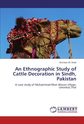 Cover for Muhbat Ali Shah · An Ethnographic Study of Cattle Decoration in Sindh, Pakistan: a Case Study of Muhammad Khan Wasan Village, Umerkot,thar (Paperback Bog) (2012)