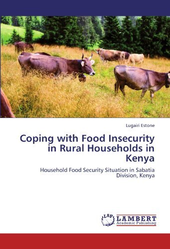 Cover for Lugairi Estone · Coping with Food Insecurity in Rural Households in Kenya: Household Food Security Situation in Sabatia Division, Kenya (Paperback Book) (2011)