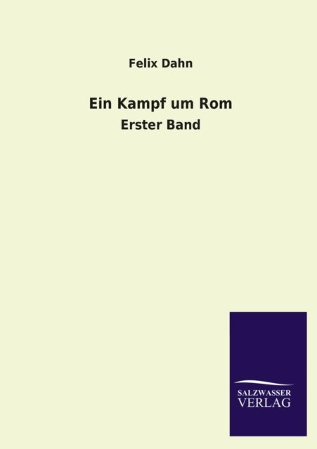 Cover for Felix Dahn · Ein Kampf Um Rom (Paperback Book) [German edition] (2013)