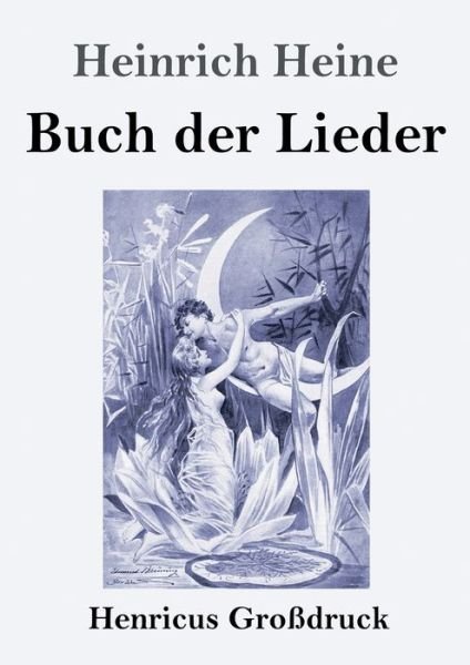 Cover for Heinrich Heine · Buch der Lieder (Grossdruck) (Paperback Book) (2019)