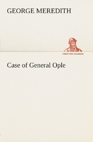 Cover for George Meredith · Case of General Ople (Tredition Classics) (Paperback Book) (2013)