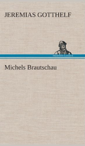 Cover for Jeremias Gotthelf · Michels Brautschau (Hardcover Book) [German edition] (2013)