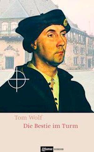 Cover for Tom Wolf · Die Bestie im Turm (Paperback Book) (2012)