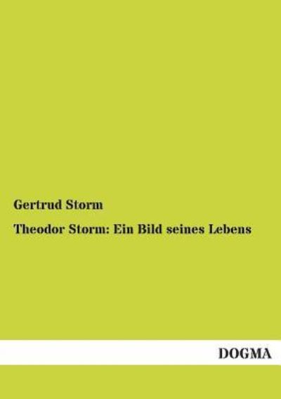 Cover for Gertrud Storm · Theodor Storm: Ein Bild seines Lebens (Paperback Book) [German edition] (2012)