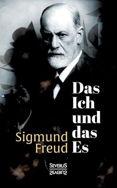 Das Ich Und Das Es - Sigmund Freud - Books - Severus - 9783958012325 - July 1, 2015