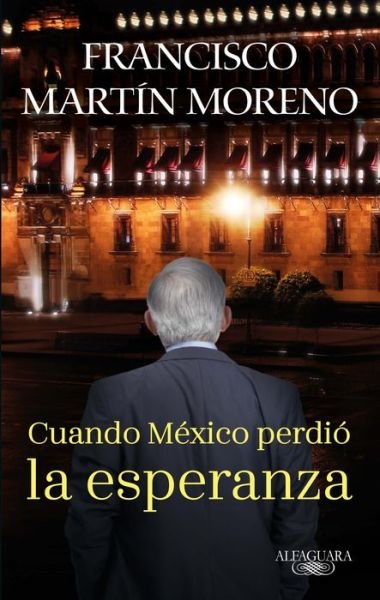 Cover for Francisco Martin Moreno · Cuando Mexico perdio la esperanza / When Mexico Lost Hope (Pocketbok) (2021)