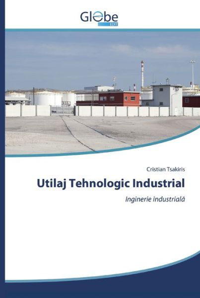 Cover for Tsakiris · Utilaj Tehnologic Industrial (Buch) (2020)