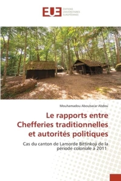 Cover for Mouhamadou Aboubacar Abdou · Le rapports entre Chefferies traditionnelles et autorites politiques (Paperback Bog) (2021)