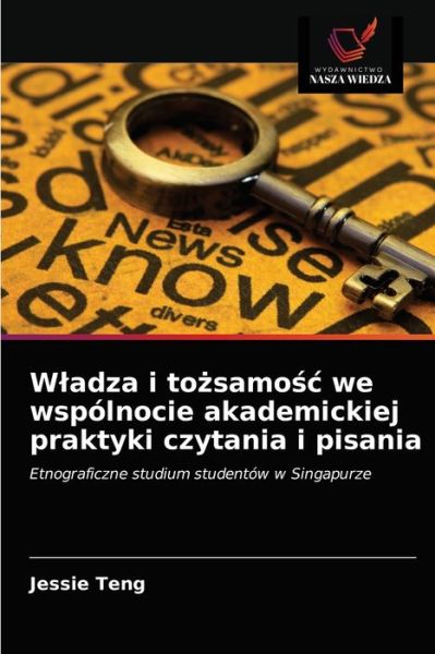 Cover for Jessie Teng · Wladza i to?samo?c we wspolnocie akademickiej praktyki czytania i pisania (Paperback Book) (2021)
