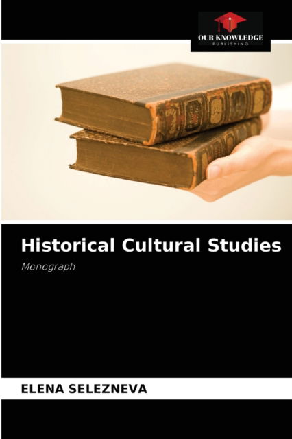 Cover for Elena Selezneva · Historical Cultural Studies (Paperback Book) (2021)