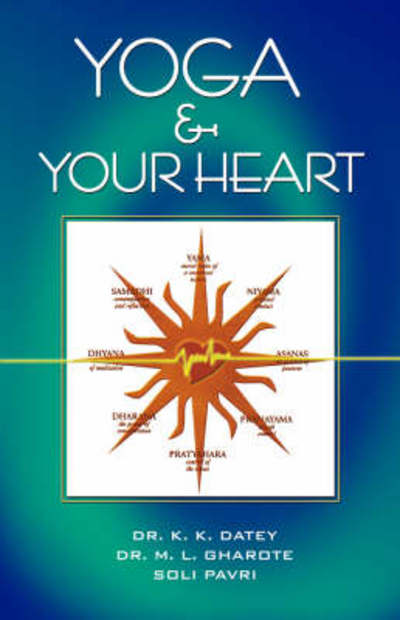 Yoga and Your Heart - Gharote Datey - Books - Jaico Publishing House - 9788172240325 - March 22, 2000