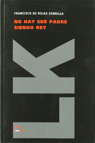 Cover for Francisco De Rojas Zorrilla · No Hay Ser Padre Siendo Rey (Teatro) (Spanish Edition) (Paperback Book) [Spanish edition] (2024)
