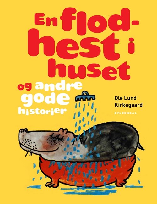 Cover for Ole Lund Kirkegaard · Ole Lund Kirkegaard: En flodhest i huset og andre gode historier (Bound Book) [1st edition] [Indbundet] (2011)