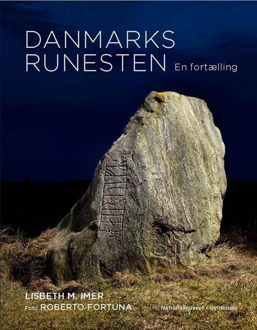 Danmarks Runesten - Lisbeth M. Imer - Kirjat - Gyldendal - 9788702191325 - torstai 19. toukokuuta 2016