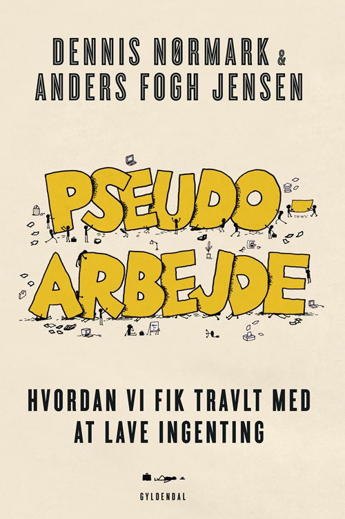 Cover for Dennis Nørmark; Anders Fogh Jensen · Pseudoarbejde (Sewn Spine Book) [1st edition] (2018)