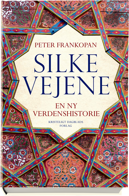 Cover for Peter Frankopan · Silkevejene (Bound Book) [1º edição] (2017)