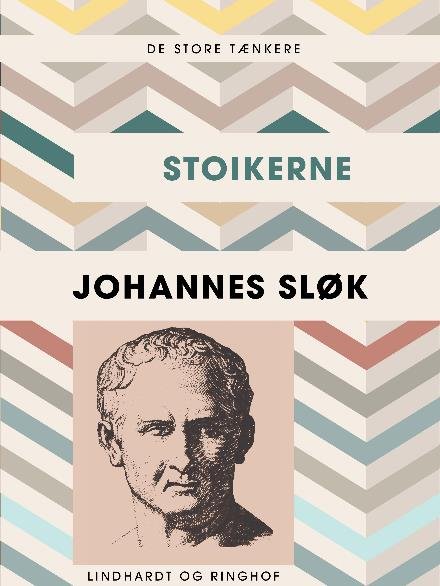 Cover for Johannes Sløk · De store tænkere: De store tænkere: Stoikerne (Sewn Spine Book) [1e uitgave] (2022)