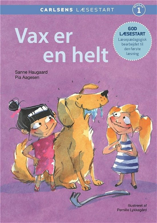Cover for Pia Aagensen; Sanne Haugaard · Carlsens Læsestart: Carlsens læsestart - Vax er en helt (Bound Book) [3. Painos] (2019)