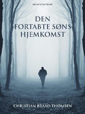 Cover for Christian Braad Thomsen · Den fortabte søns hjemkomst (Sewn Spine Book) [1th edição] (2018)