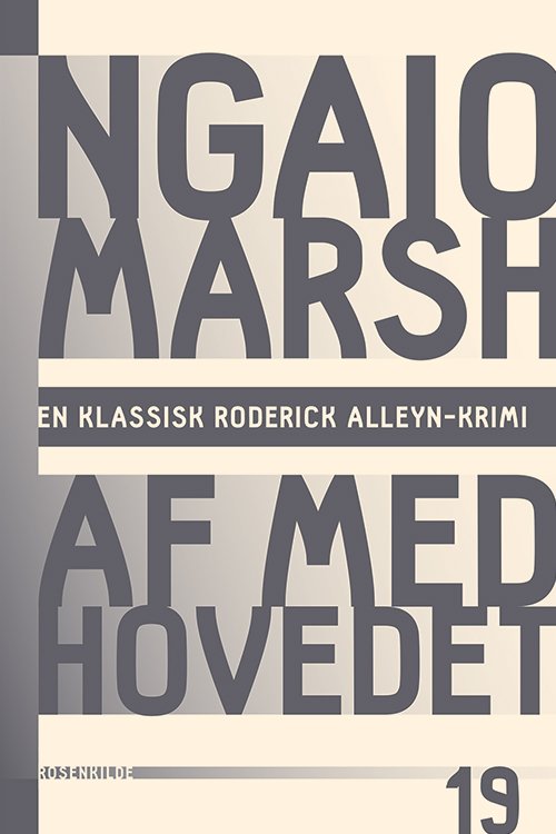 En klassisk Roderick Alleyn-krimi: Ngaio Marsh 19 - Af med hovedet - Ngaio Marsh - Livros - Rosenkilde & Bahnhof - 9788771287325 - 20 de março de 2015