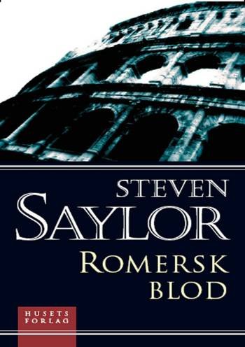 Cover for Steven Saylor · Roma sub rosa-serien.: Romersk blod (Sewn Spine Book) [1. Painos] (2005)