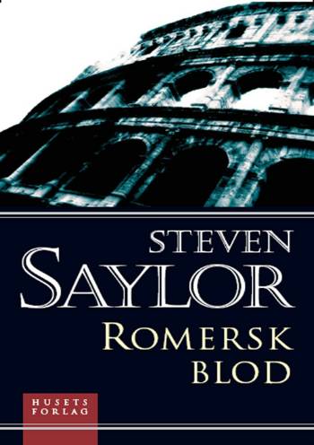 Cover for Steven Saylor · Roma sub rosa-serien.: Romersk blod (Sewn Spine Book) [1. wydanie] (2005)