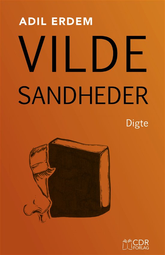Cover for Adil Erdem · Vilde sandheder (Bok) [0. utgave] (2016)