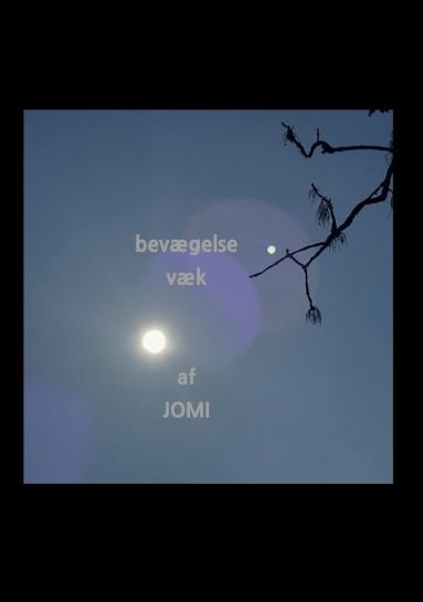 Bevægelse væk - Jomi - Books - Rebel With a Cause - 9788794060325 - May 15, 2025