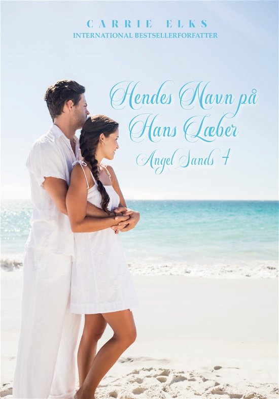 Cover for Carrie Elks · Angel Sands 4: Hendes Navn på Hans Læber (Hardcover Book) [1th edição] (2023)