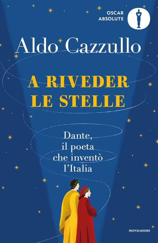 Cover for Aldo Cazzullo · A Riveder Le Stelle. Dante, Il Poeta Che Invento L'italia (Book)