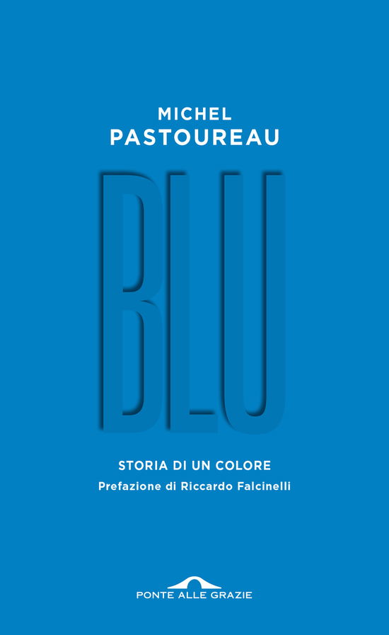 Cover for Michel Pastoureau · Blu. Storia Di Un Colore (Book)