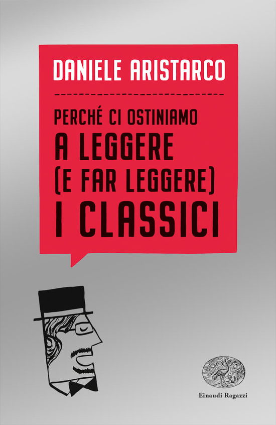 Cover for Daniele Aristarco · Perche Ci Ostiniamo A Leggere (E Far Leggere) I Classici (Book)