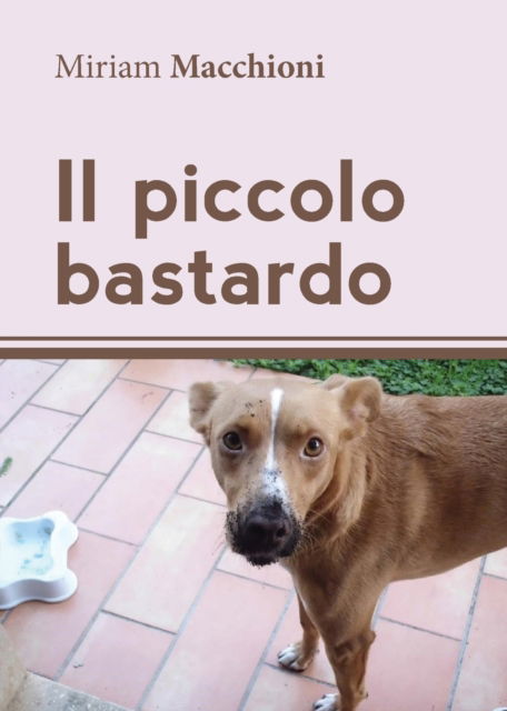 Cover for Miriam Macchioni · Il piccolo bastardo (Taschenbuch) (2016)