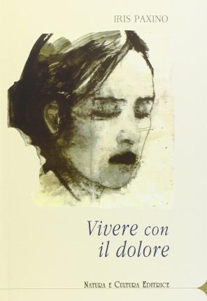 Cover for Iris Paxino · Vivere Con Il Dolore (Book)