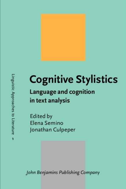 Cognitive Stylistics: Language and cognition in text analysis - Linguistic Approaches to Literature (Taschenbuch) (2002)