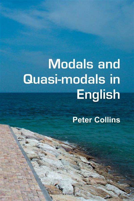 Cover for Peter Collins · Modals and Quasi-modals in English. (Language and Computers: Studies in Practical Linguistics) (Innbunden bok) (2009)