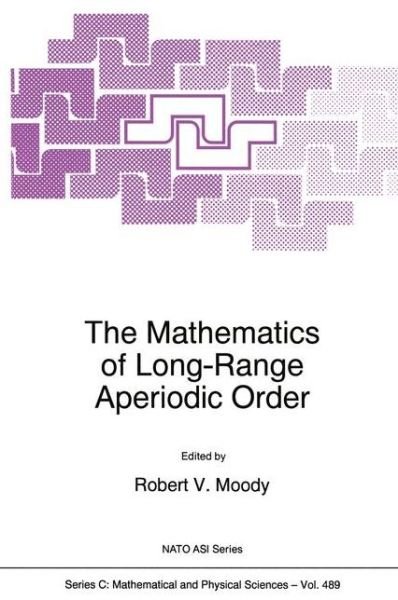 Cover for R V Moody · The Mathematics of Long-range Aperiodic Order - Nato Science Series C (Pocketbok) [1st Ed. Softcover of Orig. Ed. 1997 edition] (2010)