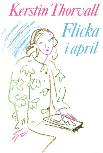 Cover for Kerstin Thorvall · Flicka i april (ePUB) (2013)