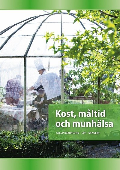 Cover for Ingela Sellin Marklund · Kost, måltid och munhälsa (Bok) (2015)