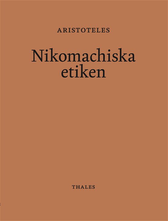 Nikomachiska etiken - Aristoteles - Böcker - Bokförlaget Thales - 9789172351325 - 29 mars 2023