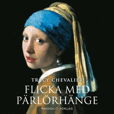 Cover for Tracy Chevalier · Flicka med pärlörhänge (Hörbok (MP3)) (2016)
