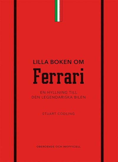 Lilla boken om Ferrari : En hyllning till den legendariska bilen - Stuart Codling - Books - Tukan Förlag - 9789180383325 - June 4, 2024