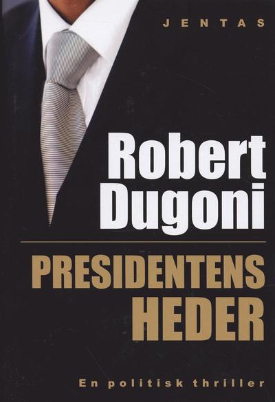 Cover for Robert Dugoni · Presidentens heder (Bound Book) (2006)