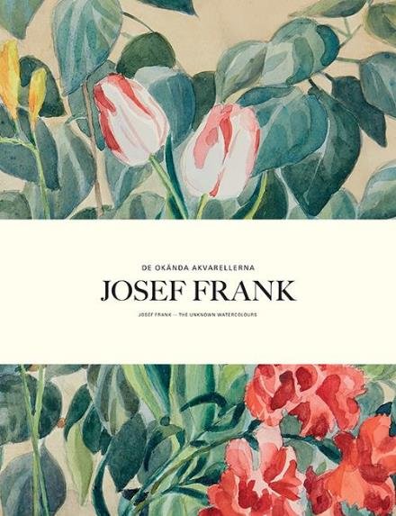 Cover for Schwerin Sievert Ulrica von · Josef Frank : de okända akvarellerna (Gebundesens Buch) (2016)