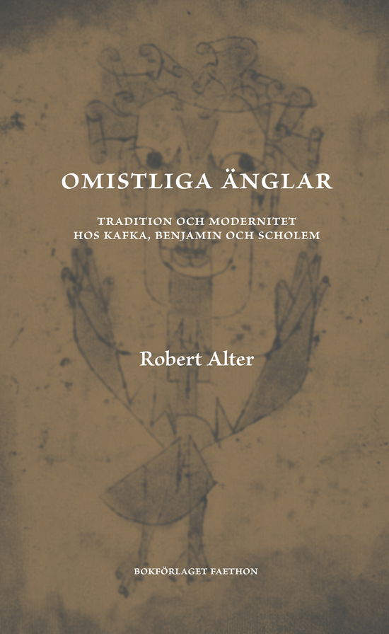 Cover for Robert Alter · Omistliga änglar. Modernitet och tradition hos Kafka, Benjamin och Scholem (Bound Book) (2023)