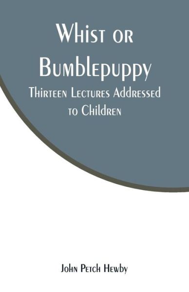 Cover for John Petch Hewby · Whist or Bumblepuppy (Paperback Bog) (2019)