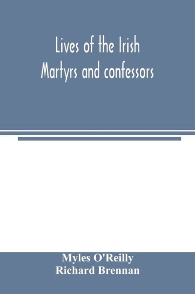 Cover for Myles O'Reilly · Lives of the Irish Martyrs and confessors (Paperback Book) (2000)
